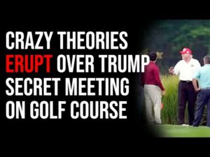 Crazy Theories Erupt Over Trump SECRET Meeting On Golf Course With No Golf Clubs