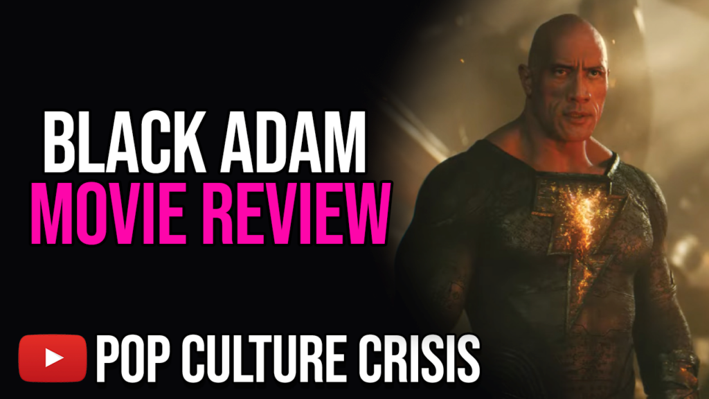 Pop Culture Crisis – Black Adam – Members Only Movie Review