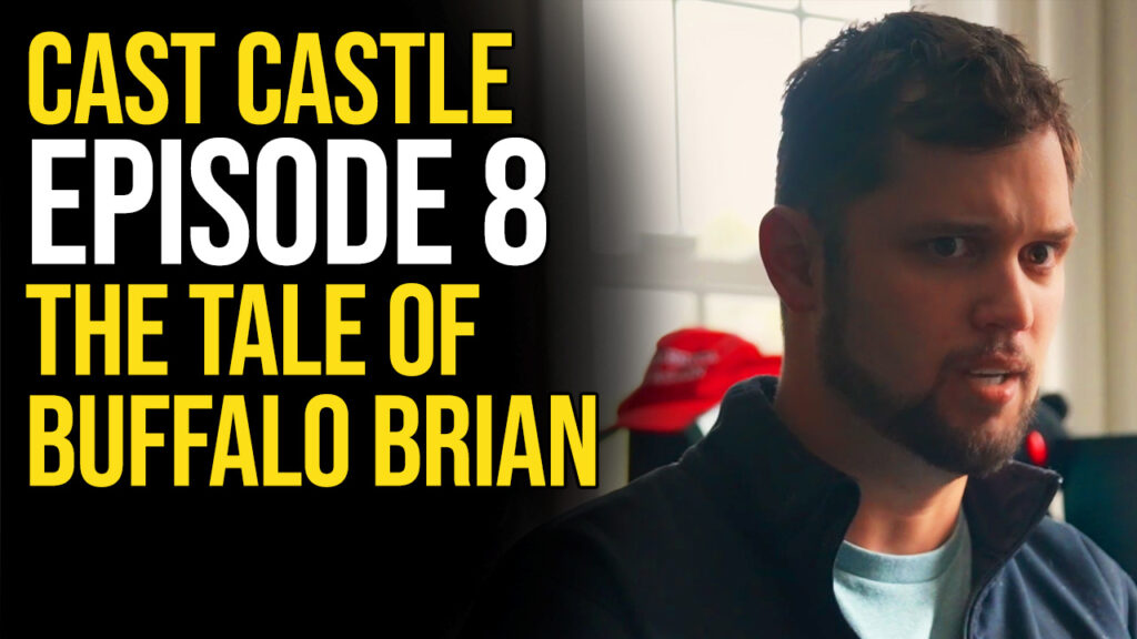 Cast Castle – Episode 8 – The Tale Of Buffalo Brian