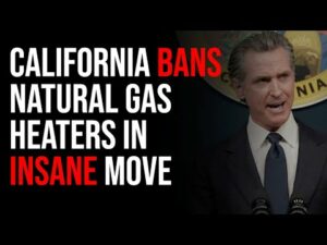 California BANS Natural Gas Heaters In INSANE Move