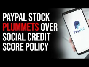 PayPal Stock Plummets Over New Social Credit Score Policy That Fines People For Misinformation