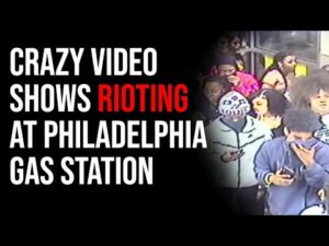 CRAZY Video Shows Riot &amp; Ransacking At Gas Station As Democrats Panic Over Rising Crime