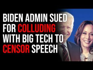Biden Admin SUED For Colluding With Big Tech To Censor Free Speech