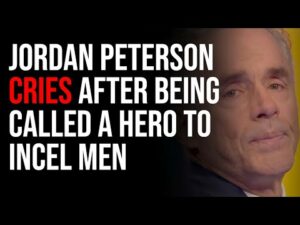 Jordan Peterson Cries After Being Called A Hero To Incel Men