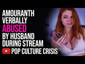 Twitch Streamer Amouranth Verbally Abused by Husband During Stream