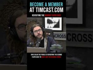 Timcast IRL - Revisiting The George Floyd Case #shorts
