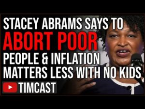 Stacey Abrams Says ABORT THE POOR In Attempt To Tie Failing Issue To Inflation As GOP Starts WINNING
