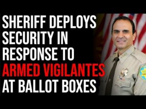 Sheriff Deploys Security As Armed &quot;Vigilantes&quot; Appear At Ballot Drop Boxes