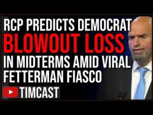 RCP Projection Shows BLOWOUT LOSSES For Democrats In Midterms, Fetterman Oz Debate BACKFIRING