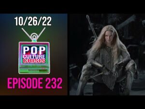 Pop Culture Crisis 232 - Rings of Power Showrunners Rumored to be Replaced After Failed First Season