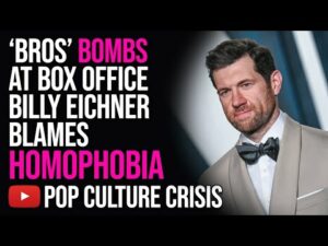After Bombing at The Box Office, Billy Eichner Calls People That Skipped His Movie 'Bros' Homophobic