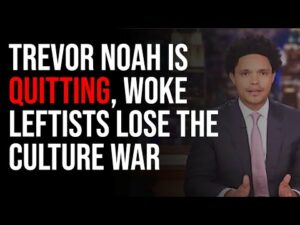 Trevor Noah Is QUITTING, The End Of An Era As Woke Leftists LOSE The Culture War