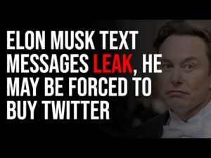 Elon Musk Text Messages LEAK, He May Soon Be FORCED To Buy Twitter