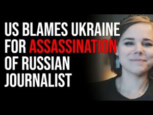 US Blames Ukraine For Assassination Of Russian Journalist, Dugin's Daughter