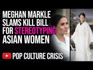 Meghan Markle SLAMS Kill Bill Films For 'Toxic Stereotyping' of Asian Women