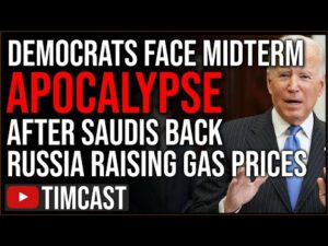 Democrats PANIC After OPEC Sides With Russia Raising Gas Prices, Signaling CRUSHING Midterm Defeat