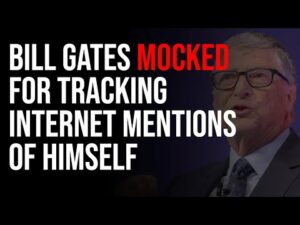 Bill Gates MOCKED For Tracking Mentions Of Himself On The Internet