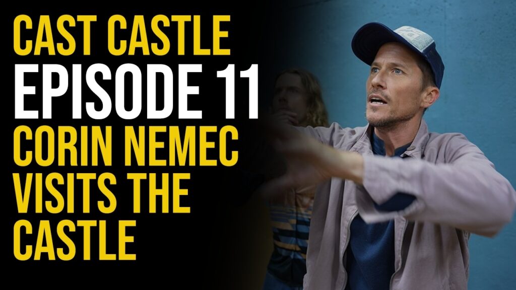 Cast Castle – Episode 11 – Corin Nemec Visits The Castle