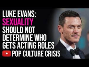 Luke Evans Believes Talent NOT Sexual Orientation Should Determine Who Gets Casted in Movies