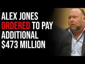 Alex Jones Ordered To Pay ADDITIONAL $473 MILLION, Clown Courts Are In Session
