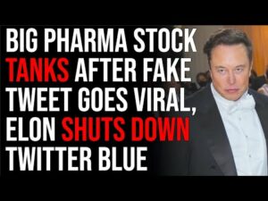 Big Pharma Stock TANKS After Fake Verified Tweet Goes Viral, Elon Shuts Down Twitter Blue