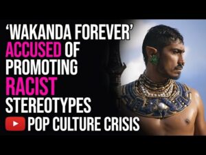 'Wakanda Forever' Accused of Promoting Racist Stereotypes