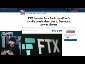 FTX Scandal DEEP TIES To Democrats WORSE Than We Thought, Bankman-Friend Family Funneled MILLIONS,