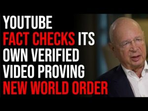YouTube Hilariously Fact Checks Its Own Verified Video PROVING New World Order Is Happening
