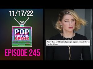 Pop Culture Crisis 245 - More Than 130 Groups Sign Open Letter in Support of Amber Heard