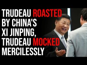 Trudeau ROASTED By China's Xi Jinping, Trudeau Mocked Mercilessly