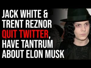 Jack White &amp; Trent Reznor Quit Twitter, Have Temper Tantrum Screaming About Elon Musk