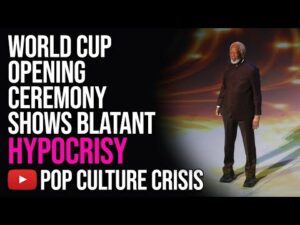 The World Cup Opening Ceremony Shows Blatant Globalist Hypocrisy