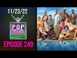 Pop Culture Crisis 249 - 'Glass Onion' Spoiler Review!