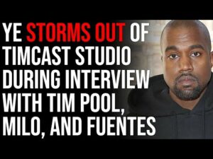 Ye STORMS OUT Of Timcast Studio During His Interview With Tim Pool, Milo, and Fuentes