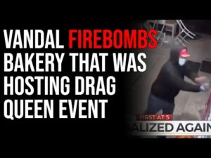 Vandal FIREBOMBS Bakery That Was Hosting Drag Queen Event