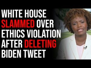 White House SLAMMED Over Ethics Violation After Deleting Embarrassing Biden Tweet