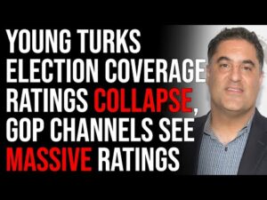 Young Turks Election Coverage Ratings COLLAPSE, Right Wing Channels See MASSIVE Ratings Explosion