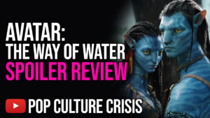 Pop Culture Crisis - Members Only Avatar 2 *SPOILER* Movie Review