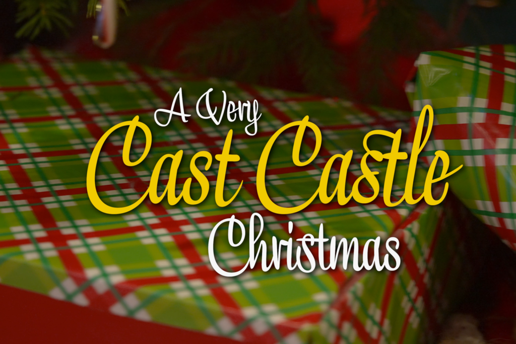 Cast Castle – Episode 12 – A Very Cast Castle Christmas