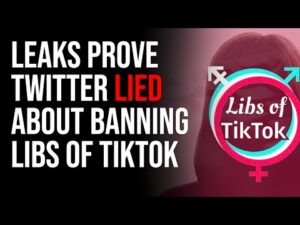 Leaks PROVE Twitter Lied About Banning Libs Of Tiktok, Lawsuit May Be Coming