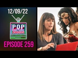 Pop Culture Crisis 259 - Patty Jenkins Womansplains Wonder Woman 3 to James Gunn W/ VARA DARK!