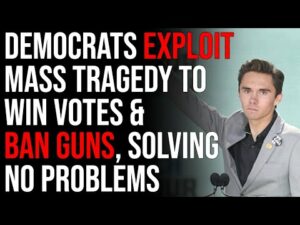 Democrats Exploit Mass Tragedy To Win Votes &amp; Ban Guns, Solving No Problems
