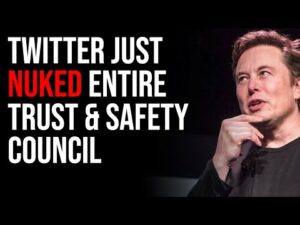 Twitter Just NUKED Entire Trust &amp; Safety Council, Disbanded Entire Group