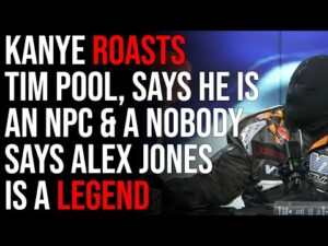 Kanye West ROASTS Tim Pool Calling Him An NPC, Says He Is A Nobody &amp; Alex Jones Is A Legend