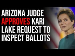 Arizona Judge APPROVES Kari Lake Request To Inspect Ballots, IT'S HAPPENING
