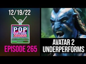 Pop Culture Crisis 265 - James Cameron Flips Off Fans As Avatar 2 Opening Weekend Underperforms!