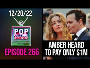 Pop Culture Crisis 266 - Amber Heard Agrees to $1 Million Settlement With Johnny Depp