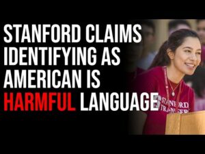 Stanford Claims Identifying As American Is Harmful Language