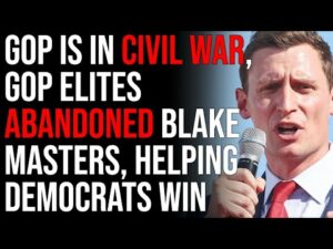 GOP Is In Civil War, GOP Elites Abandoned Blake Masters, Helping Democrats Win