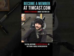 Timcast IRL - Google is Panicking About Section 230 #shorts